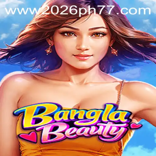 Exploring the Captivating World of BanglaBeauty: The Game of 2026ph77