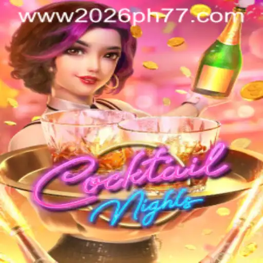 CocktailNights: A Dive into the Electrifying 2026ph77 Game Experience